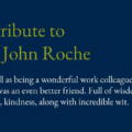 Tribute to Dr John Roche